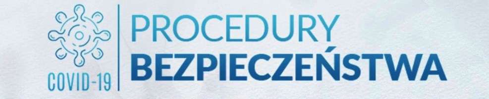 Banner Procedury bezpieczeństwa Covid 19